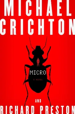 עטיפת הספר Micro <g:plusone href="http://www.books-by-isbn.com/0-06/0061776459-Micro-Michael-Crichton-Richard-Preston-0-06-177645-9.html" count="false"></g:plusone> מאת Michael Crichton