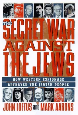 עטיפת הספר The Secret War Against the Jews: How Western Espionage Betrayed The Jewish People <g:plusone href="http://www.books-by-isbn.com/0-312/0312156480-The-Secret-War-Against-the-Jews-How-Western-Espionage-Betrayed-The-Jewish-People-0-312-15648-0.html" coun מאת John Loftus