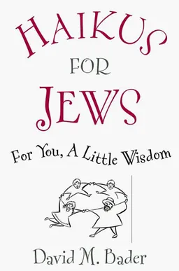 Haikus for Jews: For You, a Little Wisdom <g:plusone href="http://www.books-by-isbn.com/0-609/060960502X-Haikus-for-Jews-For-You-a-Little-Wisdom-0-609-60502-X.html" count="false"></g:plusone>