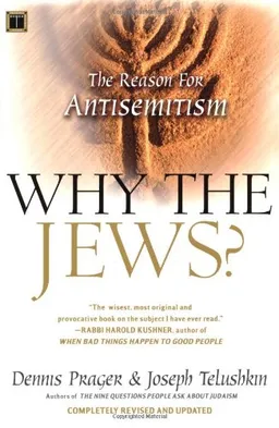 Why the Jews? The Reason for Antisemitism <g:plusone href="http://www.books-by-isbn.com/0-7432/0743246209-Why-the-Jews-The-Reason-for-Antisemitism-0-7432-4620-9.html" count="false"></g:plusone>