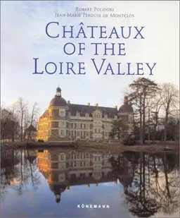 Chateaux of the Loire <g:plusone href="http://www.buecher-nach-isbn.info/3-89508/3895085987-Chateaux-of-the-Loire-Jean-Marie-Perouse-de-Montclos-3-89508-598-7.html" count="false"></g:plusone>