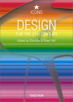 Design for the 21st Century (Icons) <g:plusone href="http://www.buecher-nach-isbn.info/3-8228/3822827797-Design-for-the-21st-Century-Peter-Fiell-Charlotte-Fiell-3-8228-2779-7.html" count="false"></g:plusone>