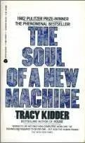 Soul of a New Machine <g:plusone href="http://www.books-by-isbn.com/0-380/0380599317-Soul-of-a-New-Machine-Tracy-Kidder-0-380-59931-7.html" count="false"></g:plusone>