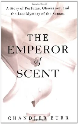 The Emperor of Scent: A Story of Perfume, Obsession, and the Last Mystery of the Senses <g:plusone href="http://www.books-by-isbn.com/0-375/0375507973-The-Emperor-of-Scent-A-Story-of-Perfume-Obsession-and-the-Last-Mystery-of-the-Senses-0-375-50797-3.