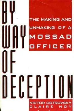 By Way of Deception: The Making and Unmaking of a Mossad Officer <g:plusone href="http://www.books-by-isbn.com/0-312/0312056133-By-Way-of-Deception-The-Making-and-Unmaking-of-a-Mossad-Officer-0-312-05613-3.html" count="false"></g:plusone>