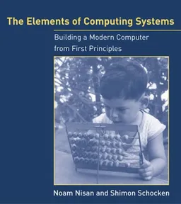 עטיפת הספר The Elements of Computing Systems: Building a Modern Computer from First Principles <g:plusone href="http://www.books-by-isbn.com/0-262/0262640686-The-Elements-of-Computing-Systems-Building-a-Modern-Computer-from-First-Principles-0-262-64068-6.html"  מאת Noam Nisan