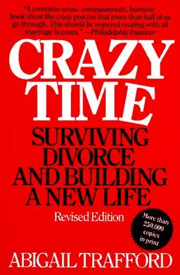 Crazy Time: Surviving Divorce and Building a New Life, Revised Edition