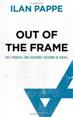 Out of the Frame: The Struggle for Academic Freedom in Israel <g:plusone href="http://www.books-by-isbn.com/0-7453/0745327257-Out-of-the-Frame-The-Struggle-for-Academic-Freedom-in-Israel-0-7453-2725-7.html" count="false"></g:plusone>