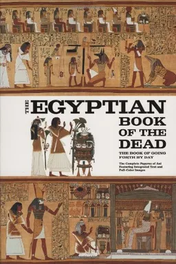 The Egyptian Book of the Dead: The Book of Going Forth by Day