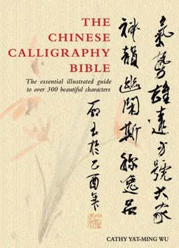 עטיפת הספר The Chinese Calligraphy Bible: Essential Illustrated Guide to Over 300 Beautiful Characters <g:plusone href="http://www.books-by-isbn.com/0-7641/0764159224-The-Chinese-Calligraphy-Bible-Essential-Illustrated-Guide-to-Over-300-Beautiful-Characters-0-7 מאת 