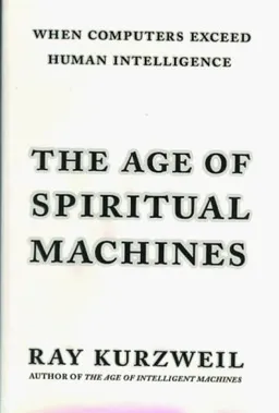 The Age of Spiritual Machines: When Computers Exceed Human Intelligence <g:plusone href="http://www.books-by-isbn.com/0-670/0670882178-The-Age-of-Spiritual-Machines-When-Computers-Exceed-Human-Intelligence-0-670-88217-8.html" count="false"></g:pluson