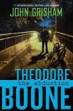 עטיפת הספר Theodore The Abduction Boone מאת John Grisham
