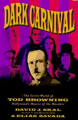 Dark Carnival: The Secret World of Tod Browning <g:plusone href="http://www.books-by-isbn.com/0-385/0385474067-Dark-Carnival-DAVID-J.-SKAL-0-385-47406-7.html" count="false"></g:plusone>