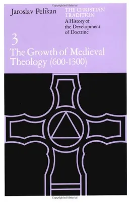 The Christian Tradition: A History of the Development of Doctrine, Vol. 3: The Growth of Medieval Theology (600-1300) <g:plusone href="http://www.books-by-isbn.com/0-226/0226653757-The-Christian-Tradition-A-History-of-the-Development-of-Doctrine-Volu
