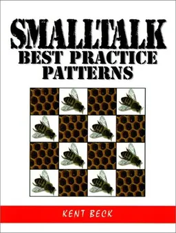 עטיפת הספר Smalltalk Best Practice Patterns <g:plusone href="http://www.books-by-isbn.com/0-13/013476904X-Smalltalk-Best-Practice-Patterns-Kent-Beck-0-13-476904-X.html" count="false"></g:plusone> מאת Kent Beck