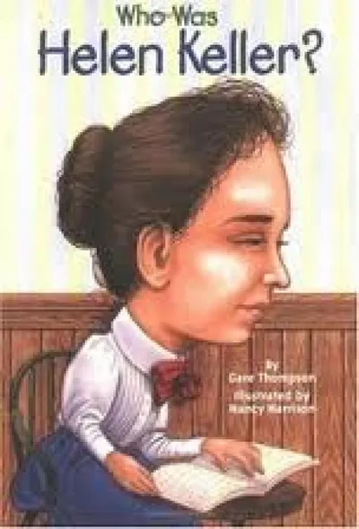 WHO WAS HELEN KELLER?