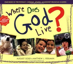 Where Does God Live? <g:plusone href="http://www.books-by-isbn.com/1-893361/189336139X-Where-Does-God-Live-August-Gold-Matthew-J.-Perlman-1-893361-39-X.html" count="false"></g:plusone>