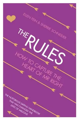 The Rules: How to Capture the Heart of Mr Right: Time Tested Secrets for Capturing the Heart of Mr.Right <g:plusone href="http://www.books-by-isbn.com/0-7225/0722532504-The-Rules-Time-Tested-Secrets-for-Capturing-the-Heart-of-Mr.Right-0-7225-3250-4.h