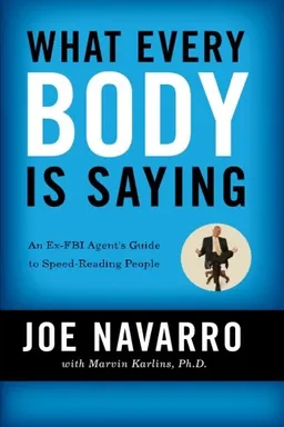 What Every BODY is Saying: An Ex-FBI Agent's Guide to Speed-Reading People <g:plusone href="http://www.books-by-isbn.com/0-06/0061438294-What-Every-BODY-is-Saying-An-Ex-FBI-Agent-s-Guide-to-Speed-Reading-People-0-06-143829-4.html" count="false"></g:p