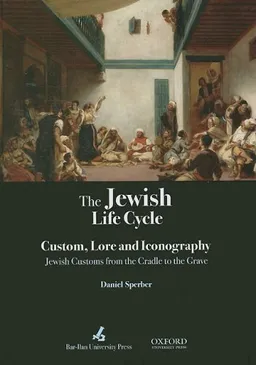 The Jewish Life Cycle: Custom, Lore and Iconography: Jewish Customs from the Cradle to the Grave <g:plusone href="http://www.books-by-isbn.com/0-19/0195307593-The-Jewish-Life-Cycle-Custom-Lore-and-Iconography-Jewish-Customs-from-the-Cradle-to-the-Gra