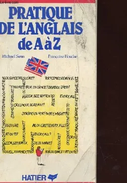 Pratique de l'anglais de A à Z <g:plusone href="http://www.books-by-isbn.com/2-218/2218065614-Pratique-de-l-anglais-de-A-a-Z-Michael-Swan-Francoise-Houdart-2-218-06561-4.html" count="false"></g:plusone>