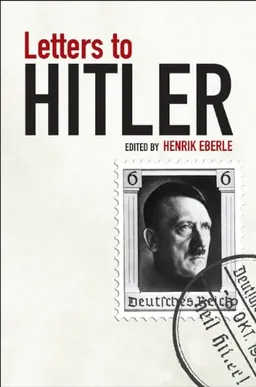 Letters to Hitler <g:plusone href="http://www.books-by-isbn.com/0-7456/0745648738-Letters-to-Hitler-Henrik-Eberle-Victoria-Harris-0-7456-4873-8.html" count="false"></g:plusone>