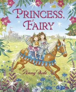 Princess, Fairy <g:plusone href="http://www.books-by-isbn.com/1-4063/1406315745-Princess-Fairy-Penny-Dale-1-4063-1574-5.html" count="false"></g:plusone>