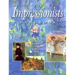 The Impressionists Handbook <g:plusone href="http://www.books-by-isbn.com/1-86147/1861470460-The-Impressionists-Handbook-Robert-Katz-Celestine-Dars-1-86147-046-0.html" count="false"></g:plusone>