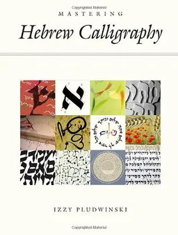 עטיפת Mastering Hebrew Calligraphy <g:plusone href="http://www.books-by-isbn.com/1-59264/1592643418-Mastering-Hebrew-Calligraphy-Izzy-Pludwinski-1-59264-341-8.html" count="false"></g:plusone>