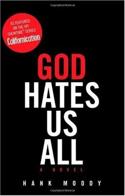 God Hates Us All <g:plusone href="http://www.books-by-isbn.com/1-4165/1416598235-God-Hates-Us-All-Hank-Moody-1-4165-9823-5.html" count="false"></g:plusone>