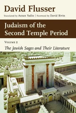 Judaism of the Second Temple Period: Sages and Literature, vol. 2 <g:plusone href="http://www.books-by-isbn.com/0-8028/0802824587-Judaism-of-the-Second-Temple-Period-Sages-and-Literature-vol.-2-0-8028-2458-7.html" count="false"></g:plusone>