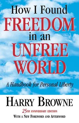 How I Found Freedom in an Unfree World: A Handbook for Personal Liberty <g:plusone href="http://www.books-by-isbn.com/0-9656036/0965603679-How-I-Found-Freedom-in-an-Unfree-World-A-Handbook-for-Personal-Liberty-0-9656036-7-9.html" count="false"></g:pl