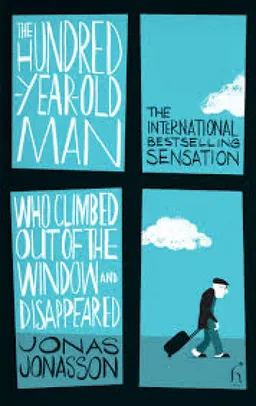 The Hundred-Year-Old Man Who Climbed Out Of The Window And Disappeared