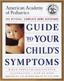 Guide to Your Child's Symptoms