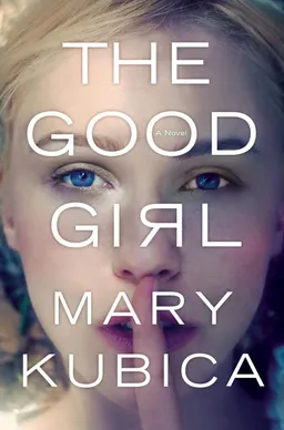 עטיפת הספר The Good Girl מאת Mary Kubica