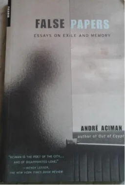 False Papers: Essays on Exile and Memory