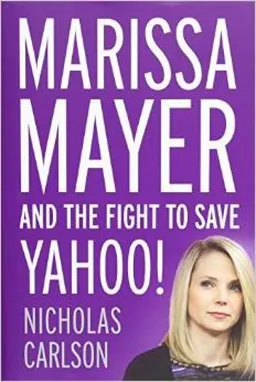 Marissa Mayer and the Fight to Save Yahoo