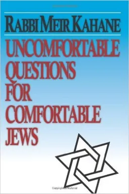 עטיפת הספר Uncomfortable Questions for Comfortable Jews מאת Rabbi Meir Kahane