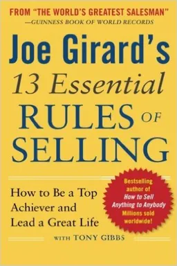 Joe Girard's 13 Essential Rules of Selling