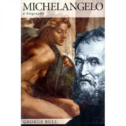 Michelangelo: A Biography