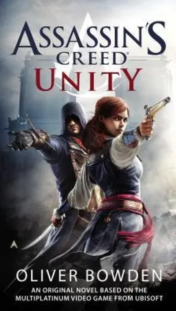 עטיפת הספר Assassin's Creed: Unity מאת Oliver Bowden