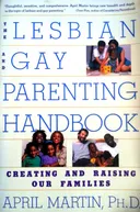 The Lesbian and Gay Parenting Handbook