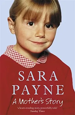 עטיפת הספר A Mother’s Story מאת Sara Payne