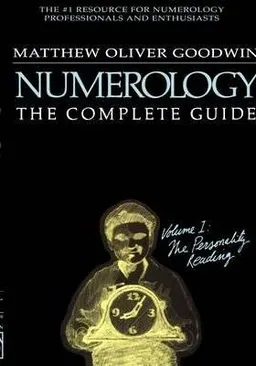 Numerology, The Complete Guide: Volume 1