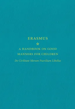 עטיפת הספר A Handbook on Good Manners for Children מאת Desiderius Erasmus