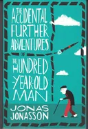The Accidental Further Adventures Of The Hundred Year-Old Man