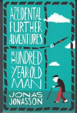 The Accidental Further Adventures Of The Hundred Year-Old Man