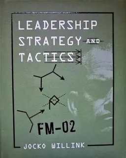  Leadership Strategy and Tactics: Field Manual