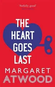 עטיפת הספר The Heart Goes Last מאת Margaret Atwood