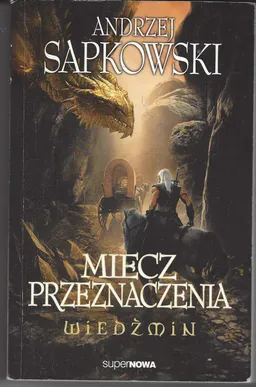 עטיפת הספר Miecz Przeznaczenia מאת Andrzej Sapkowski